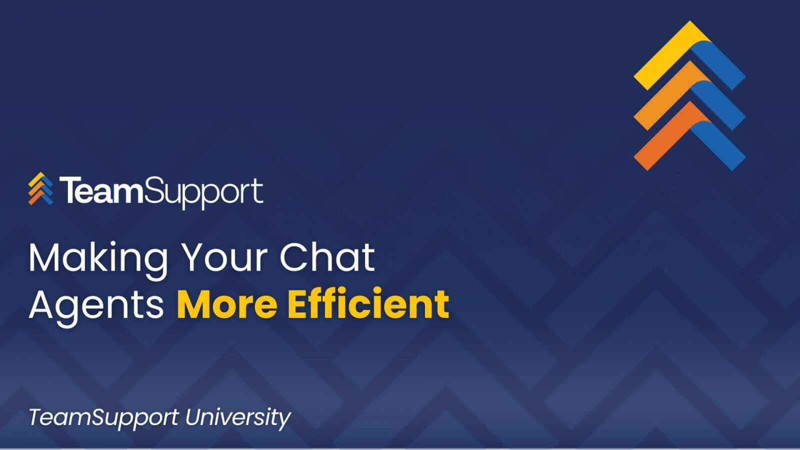 TeamSupport University: Increase Agent Efficiency