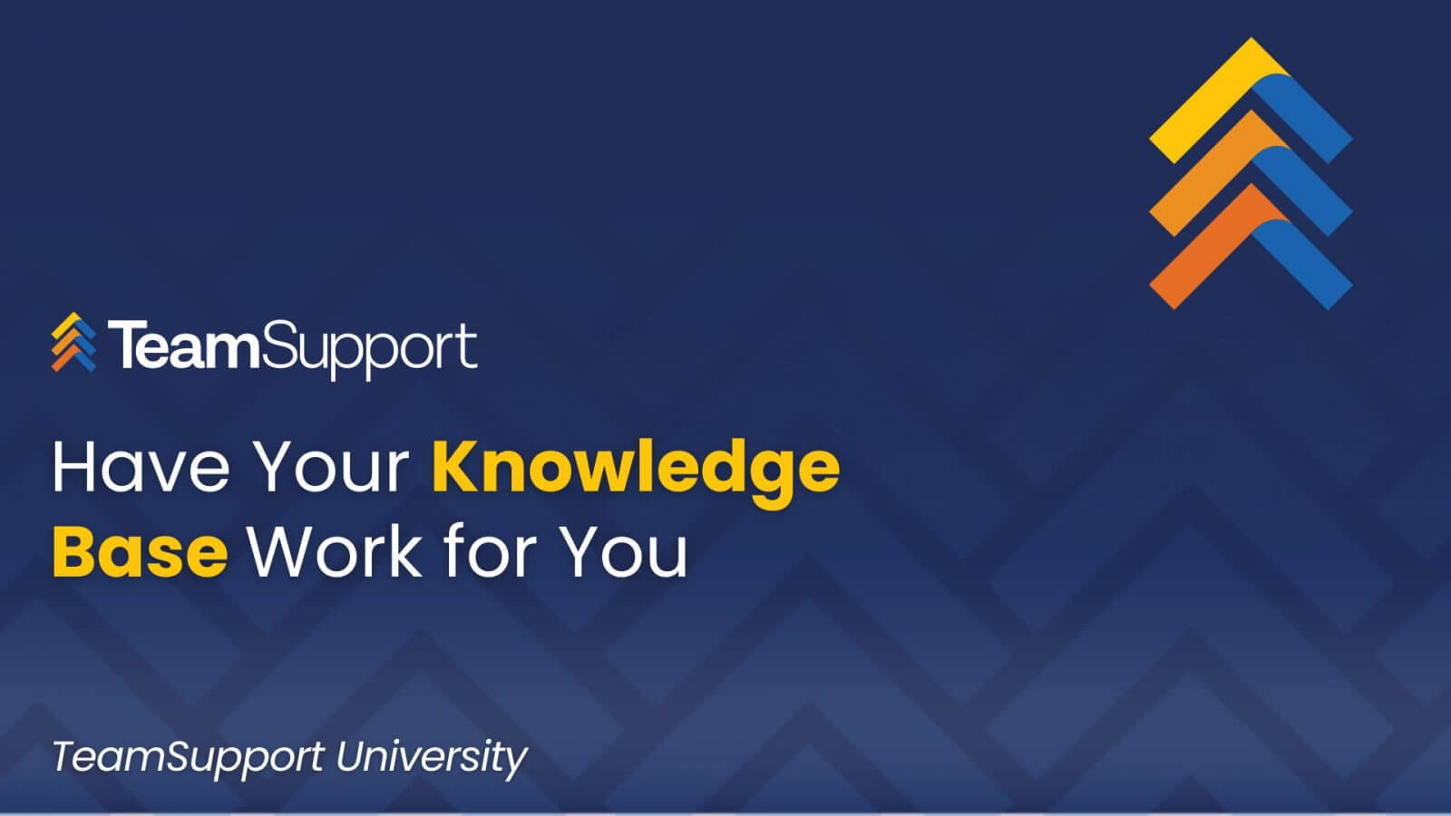 TeamSupport University: Knowledge Base 201